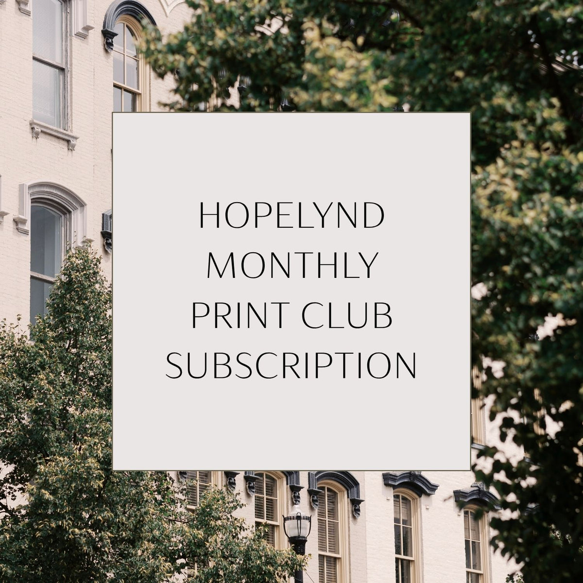 Hopelynd Print Club (Monthly Membership)